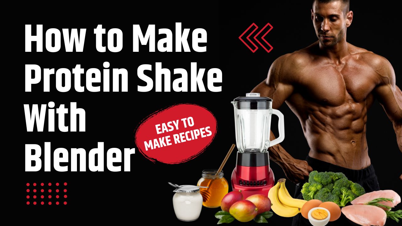 How to Make a Protein Shake With a Blender